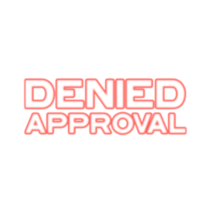 Denied Approval