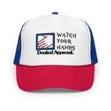 Watch Your Hands Foam trucker hat