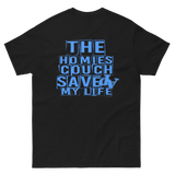 The Homies Couch Saved My Life Tee
